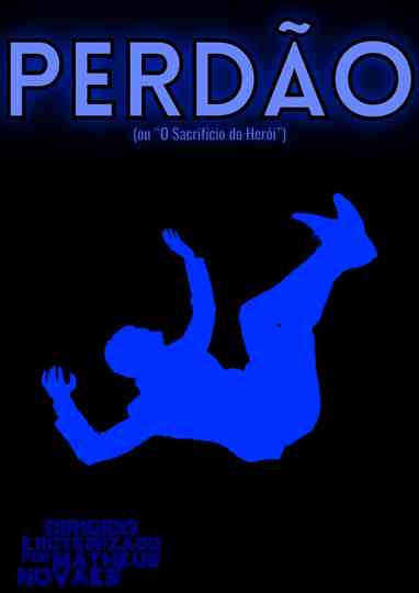 PERDÃO (ou "O Sacrifício do Herói") Poster