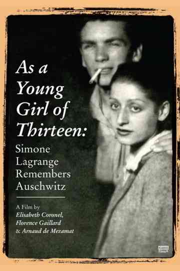 As a Young Girl of Thirteen: Simone Lagrange Remembers Auschwitz Poster