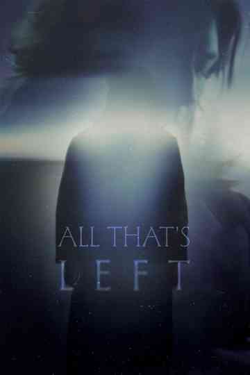 All Thats Left Poster