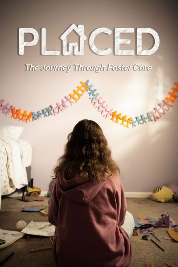 Placed - The Journey Through Foster Care