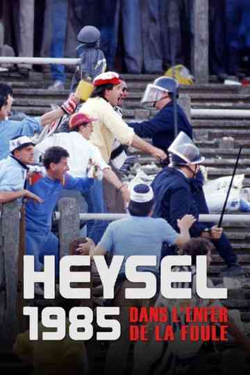 Heysel 1985 - Dans l'enfer de la foule poster