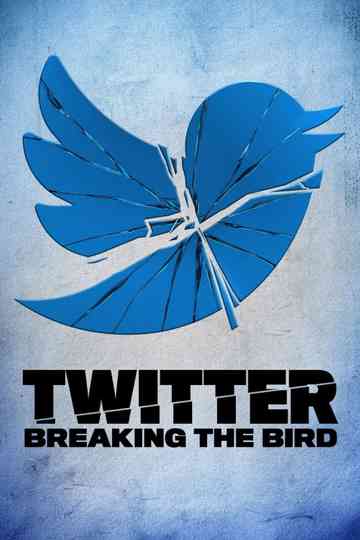 Twitter: Breaking the Bird Poster