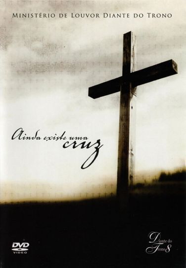 Diante do Trono 8 - Ainda Existe Uma Cruz