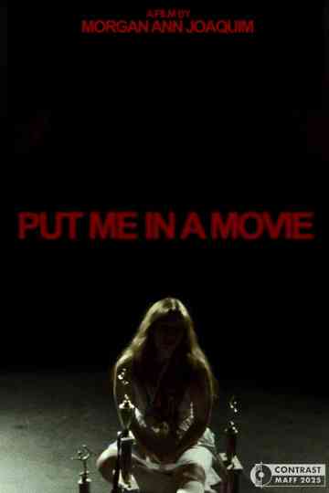 PUT ME IN A MOVIE Poster
