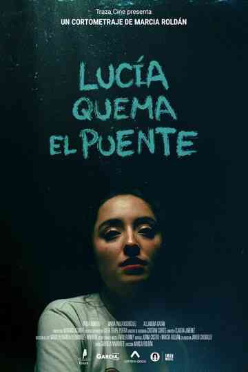 Lucía Burns the Bridge Poster