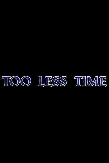 Too Less Time poster