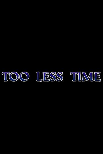 Too Less Time