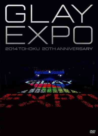 GLAY EXPO 2014 TOHOKU 20th Anniversary