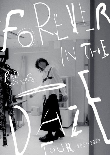 RADWIMPS - FOREVER IN THE DAZE TOUR 2021-2022