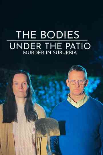 The Bodies Under the Patio Poster