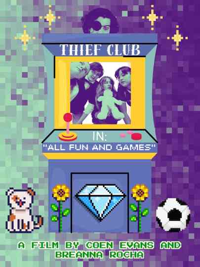 Thief Club in: "All Fun and Games" Poster