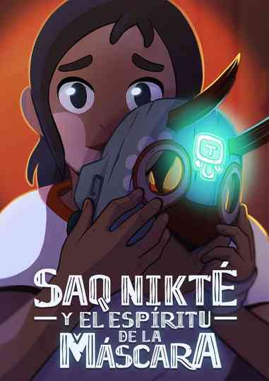 Saq Nikté and the Spirit of the Mask Poster
