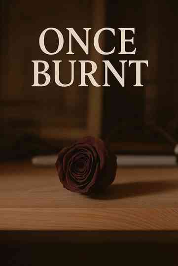 Once Burnt Poster