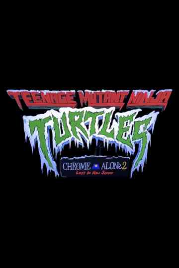 Teenage Mutant Ninja Turtles: Chrome Alone 2- Lost in New Jersey