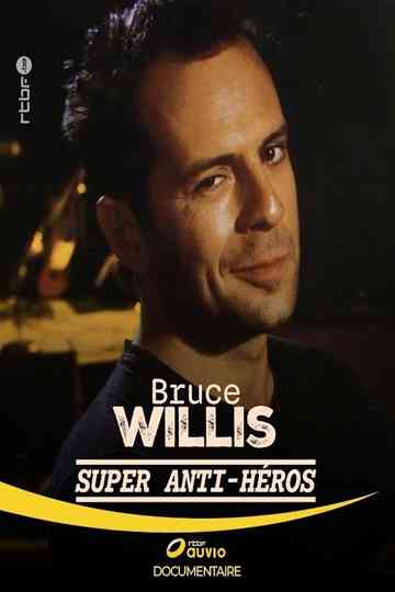 Bruce Willis : Super Anti-Héros Poster
