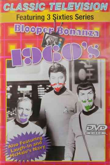 Classic Television: Blooper Bonanza 1960's (featuring Laugh-In, McHale's Navy, Star Trek) Poster