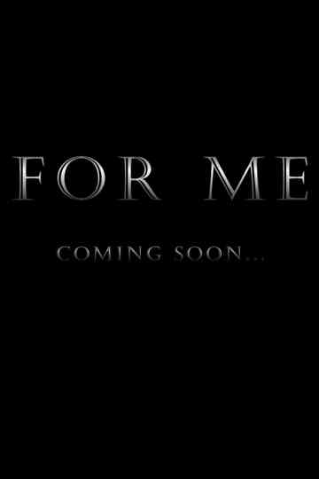 For Me Poster