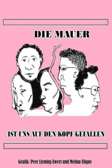 The Wall Fell on Our Heads Poster