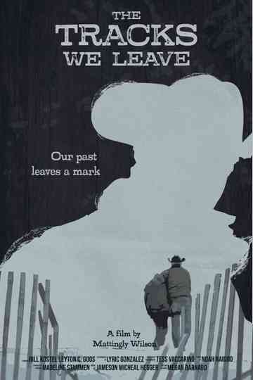 The Tracks We Leave Poster