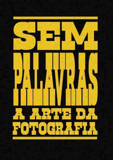 Sem Palavras: A Arte Da Fotografia Poster