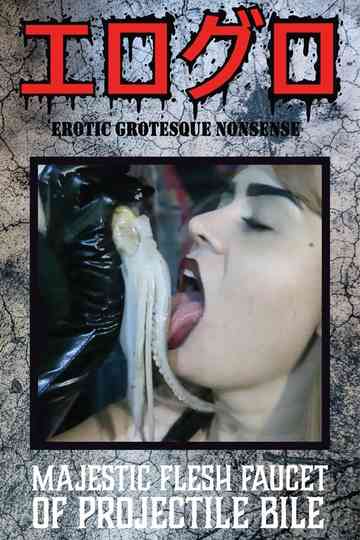 Majestic Flesh Faucet of Projectile Bile Poster