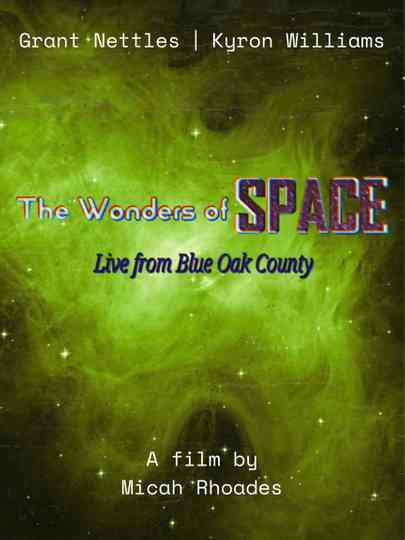 The Wonders of Space | Live From Blue Oak County Poster
