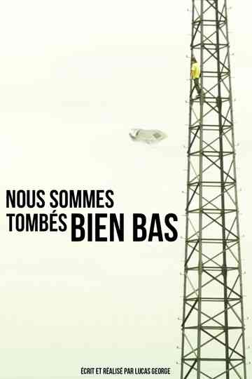 Nous sommes tombés bien bas Poster