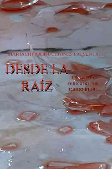 Desde la raíz Poster