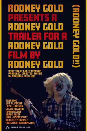 Rodney Gold Presents A Rodney Gold Trailer for A Rodney Gold Film by Rodney Gold (Rodney Gold!!) Poster