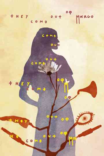 They Come Out of Margo Poster