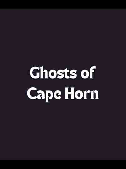 Ghosts of Cape Horn Poster