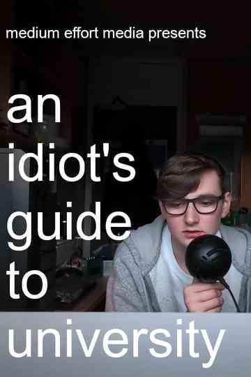 An Idiot's Guide to University Poster