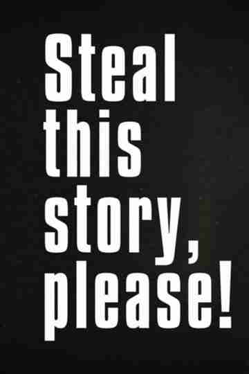 Steal This Story, Please! Poster