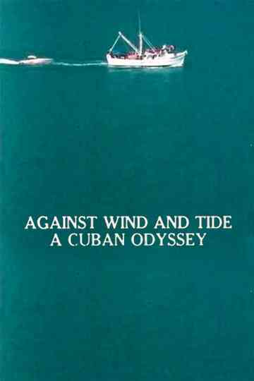 Against Wind and Tide: A Cuban Odyssey Poster