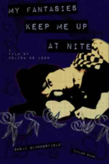 My Fantasies Keep Me Up At Nite Poster