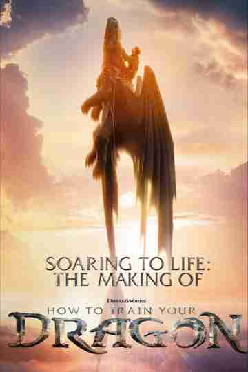 Soaring to Life: The Making of How to Train Your Dragon Poster