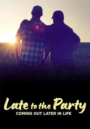 Late to the Party: Coming Out Later in Life Poster