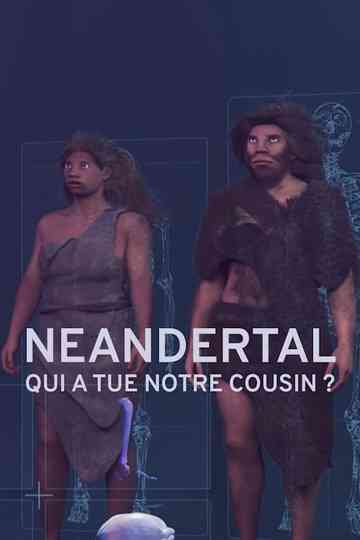 Néandertal : Qui  a tué notre cousin ? Poster