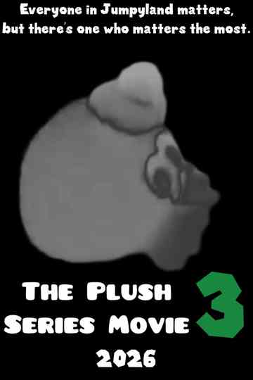 The Plush Series Movie 3 Poster