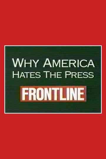 Why America Hates the Press Poster