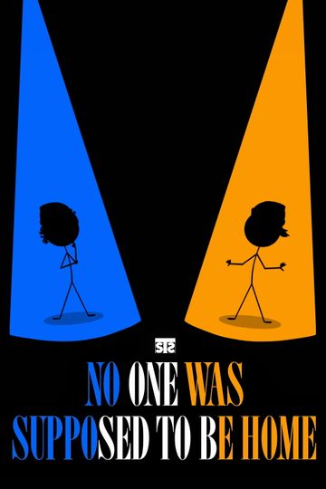 No One Was Supposed to Be Home