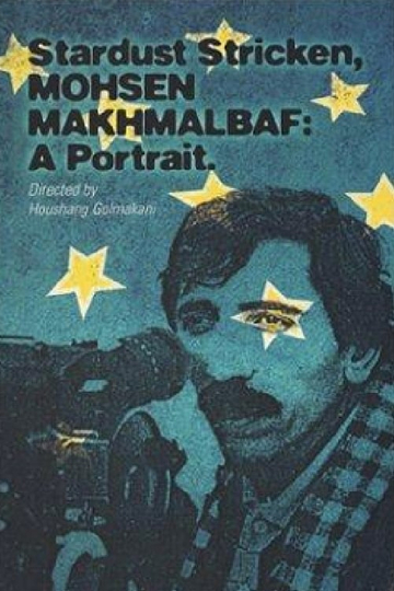 Stardust Stricken - Mohsen Makhmalbaf: A Portrait Poster