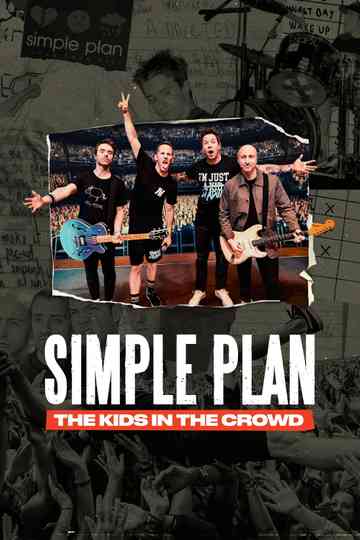 Simple Plan: The Kids in the Crowd Poster