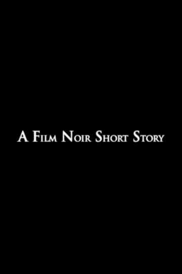 A Film Noir Short Story Poster