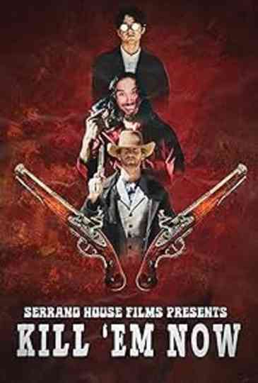 Kill 'em Now Poster