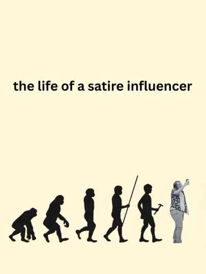 The Life of a Satire Influencer Poster