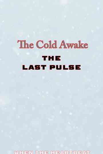 The Cold Awake: The Last Pulse Poster