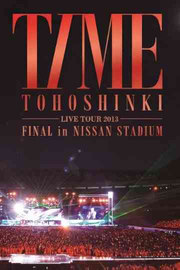 TOHOSHINKI LIVE TOUR 2013 ~TIME~ FINAL in NISSAN STADIUM Poster