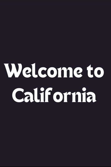 Welcome to California