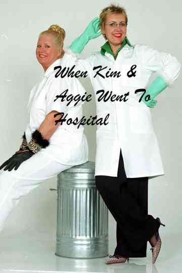 When Kim & Aggie Went To Hospital Poster